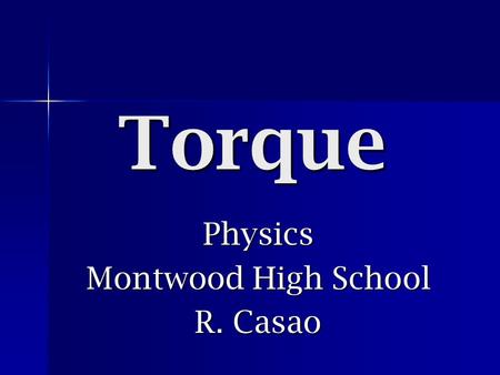 Physics Montwood High School R. Casao