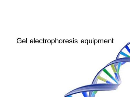 Gel electrophoresis equipment. Gel electrophoresis One of the most common experiments in life science field. Gel electrophoresis itself isn’t complete.