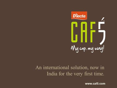 An international solution, now in India for the very first time. www.caf5.com.
