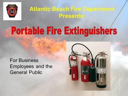 Atlantic Beach Fire Department Presents: For Business Employees and the General Public.