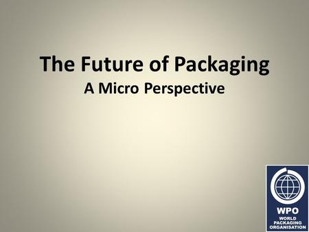 The Future of Packaging A Micro Perspective