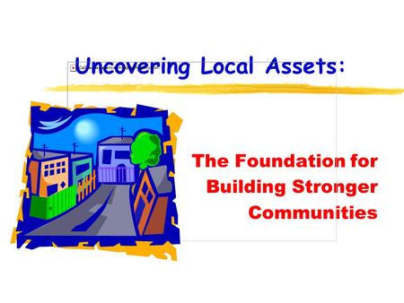 Uncovering Local Assets: