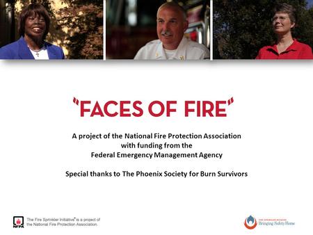 A project of the National Fire Protection Association with funding from the Federal Emergency Management Agency Special thanks to The Phoenix Society for.