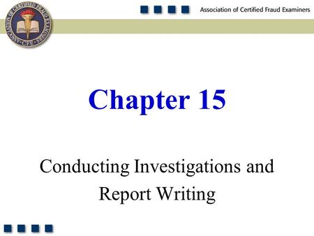1 Conducting Investigations and Report Writing Chapter 15.