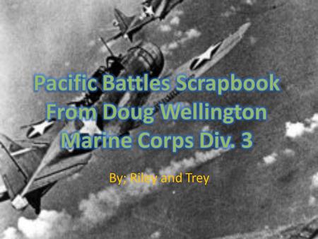 By; Riley and Trey. Dec. 7 1941- Japanese bombed Pearl Harbor in Hawaii. Philippines, Wake Island, Guam, Malaya, Thailand, Shanghai and Midway were also.
