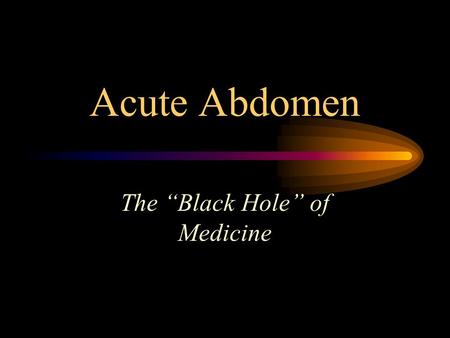 The “Black Hole” of Medicine
