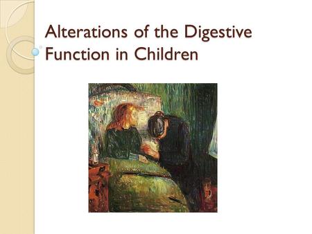 Alterations of the Digestive Function in Children