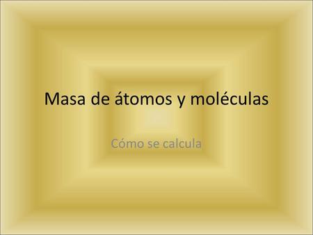 Masa de átomos y moléculas