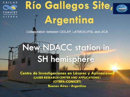 Centro de Investigaciones en Láseres y Aplicaciones (LASER RESEARCH CENTER AND APPLICATIONS ) (CITEFA-CONICET) Buenos Aires - Argentina Collaboration between.