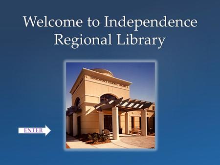 Welcome to Independence Regional Library the Library Adults Children En Español Teens Computer Classes Summer Reading Facilities & Services Contact.