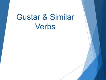 Gustar & Similar Verbs. 1. To say what people like in Spanish, we use the verb gustar. This verb literally means to be pleasing, So instead of saying,