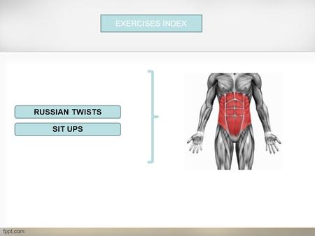 EXERCISES INDEX RUSSIAN TWISTS SIT UPS. EXERCISES INDEX KETTLEBELL SWINGS SUPERMAN.