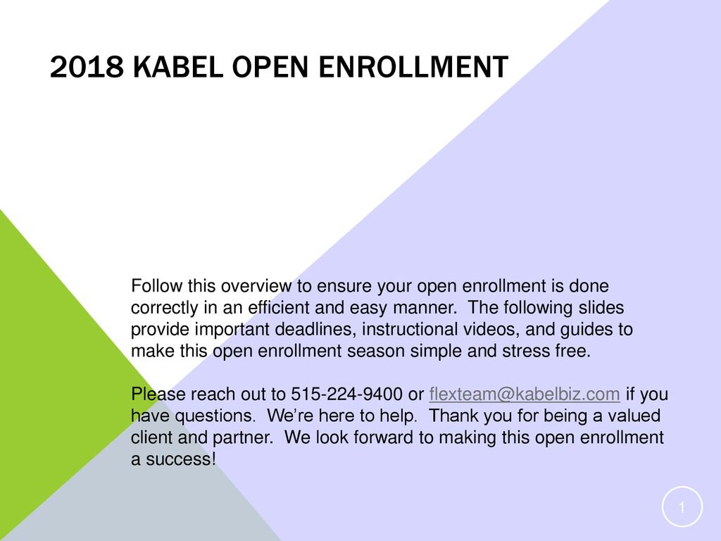 2018 Kabel Open enrollment Follow this overview to ensure your open  enrollment is done correctly in an efficient and easy manner. The following  slides. - ppt download