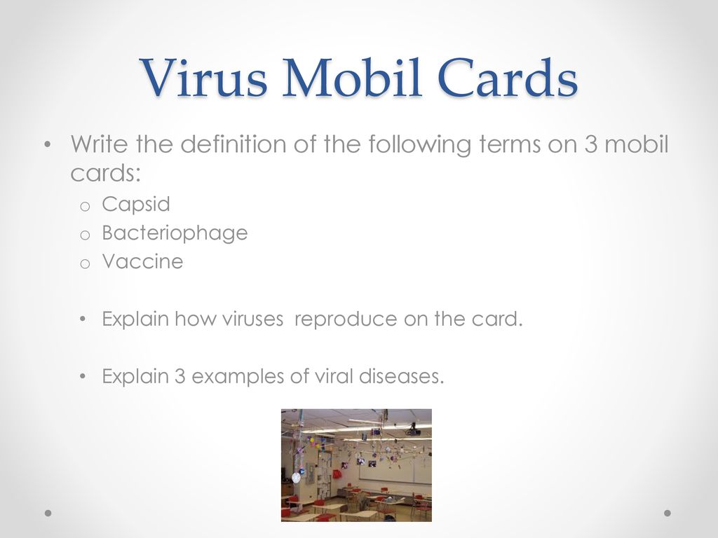 Virus Mobil Cards Write the definition of the following terms on 3 mobil  cards: Capsid Bacteriophage Vaccine Explain how viruses reproduce on the  card. - ppt download