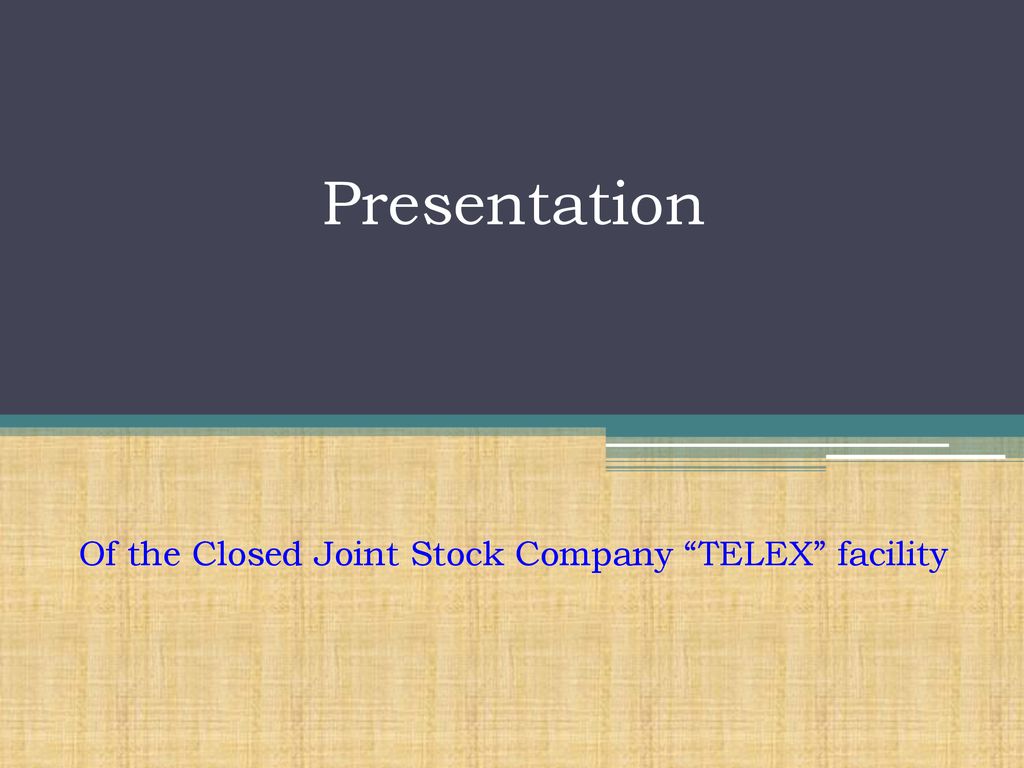 Of the Closed Joint Stock Company TELEX facility ppt download