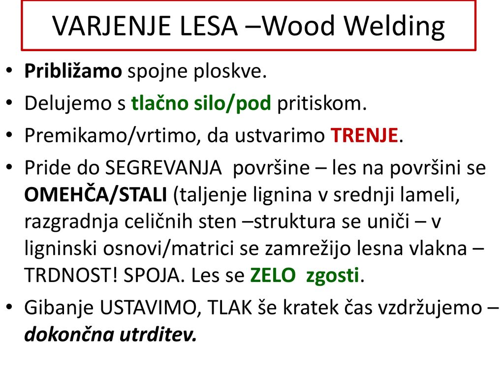 VARJENJE LESA –Wood Welding - ppt download