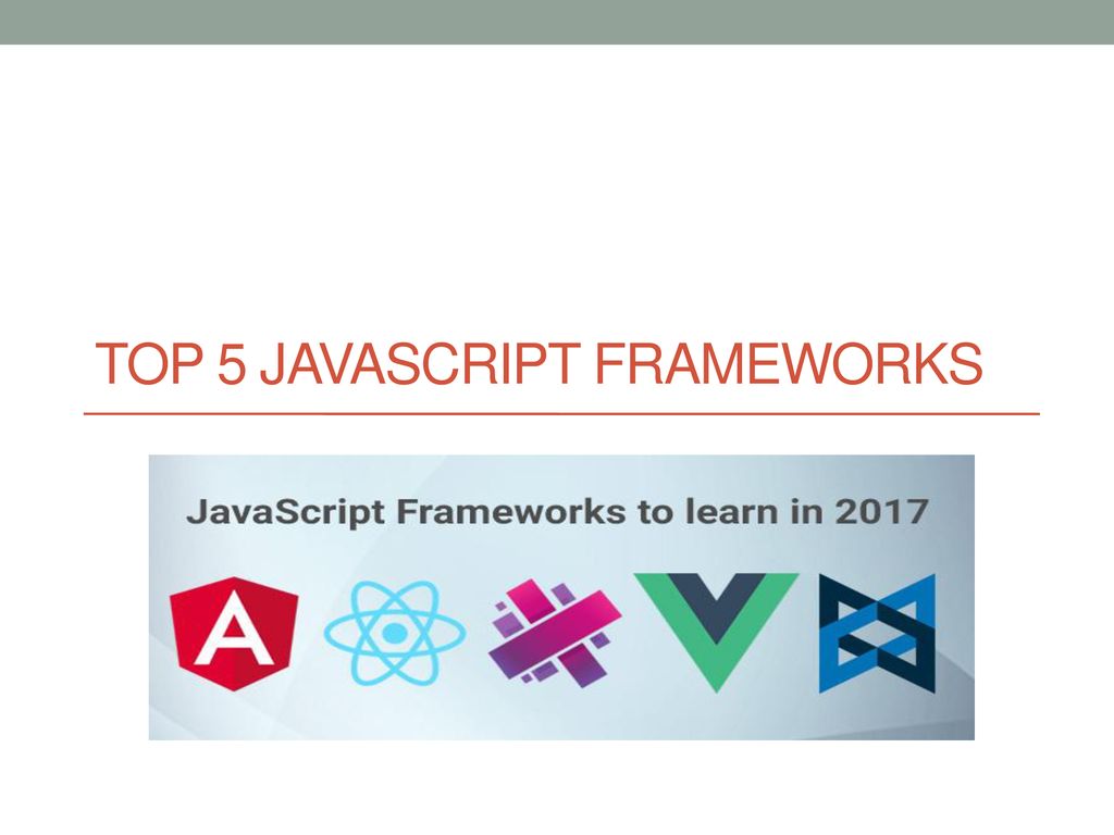 konsonant uddøde forbandelse Top 5 Javascript Frameworks - ppt download