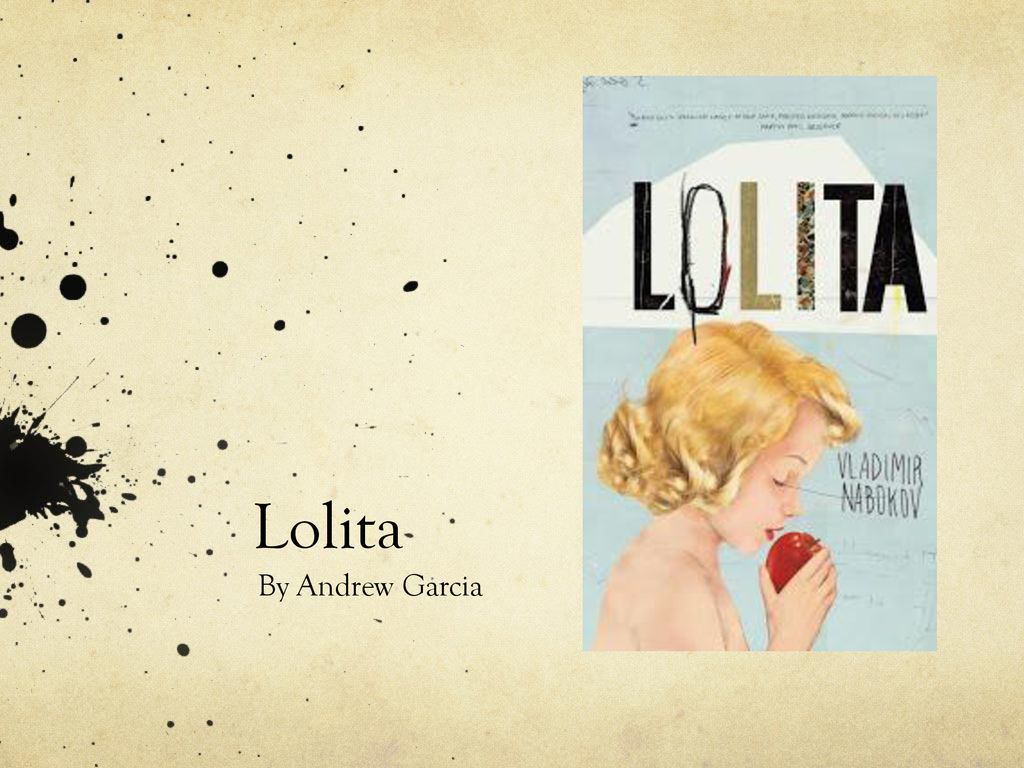Lolita By Andrew Garcia. - ppt download