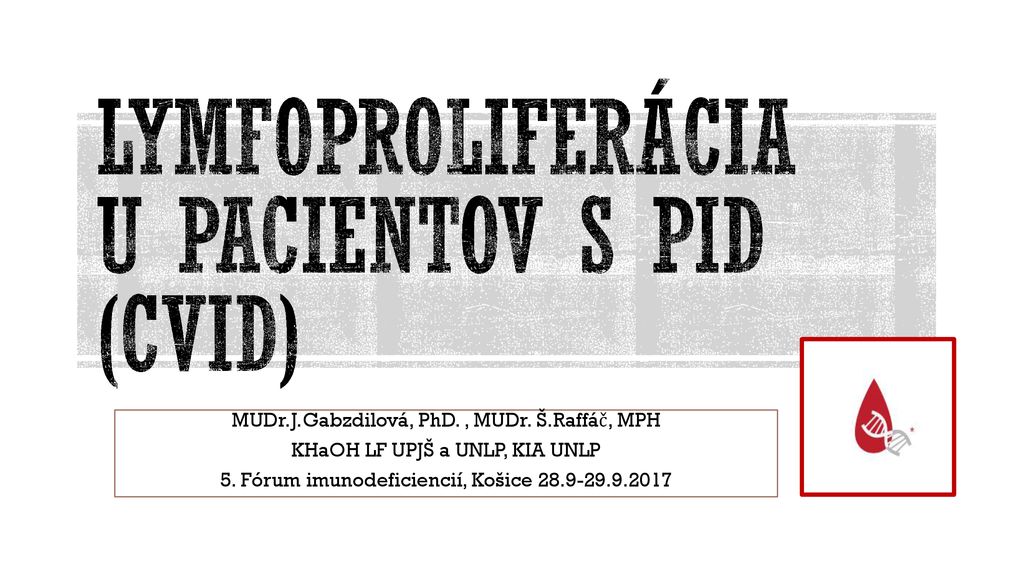 Lymfoproliferácia u pacientov s PID (CVID) - ppt download