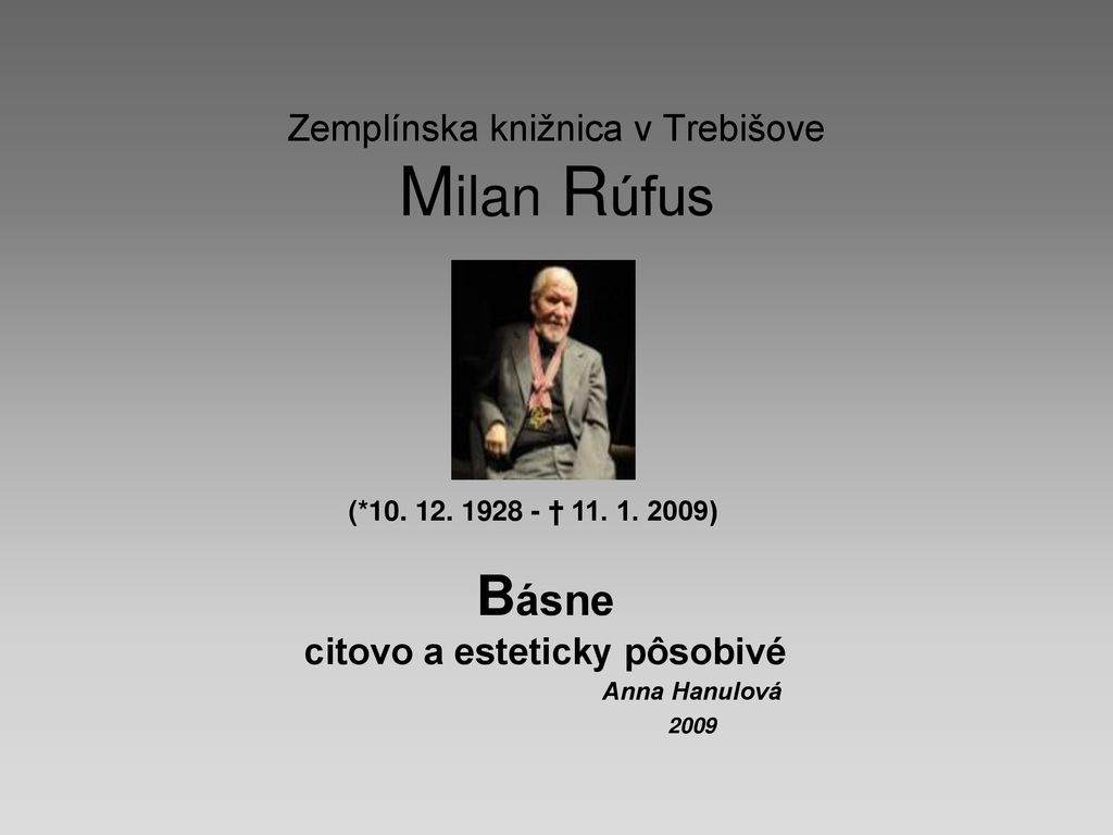 Zemplínska knižnica v Trebišove Milan Rúfus - ppt download