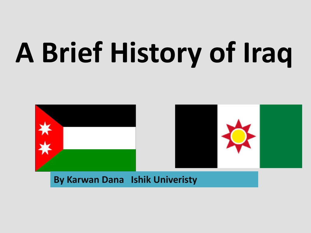 A Brief History of Iraq By Karwan Dana Ishik Univeristy. - ppt download