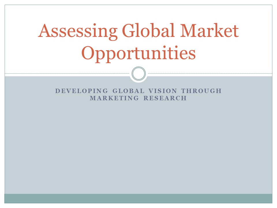 assessing global market opportunities ppt