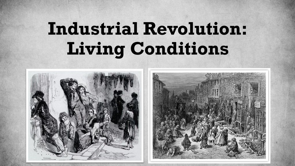 living conditions in the industrial revolution