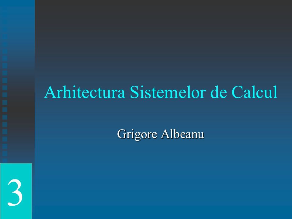 Arhitectura Sistemelor de Calcul. Organizarea structurală a Sistemelor de  Calcul Grigore Albeanu (c)galbeanu - ppt download