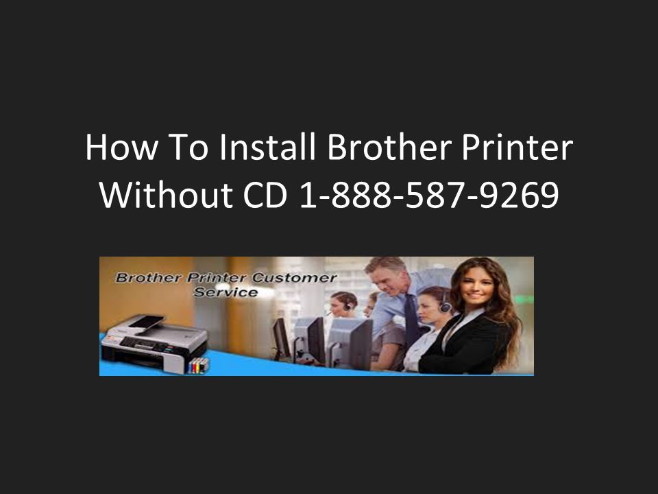 How To Install Brother Printer Without CD - ppt download