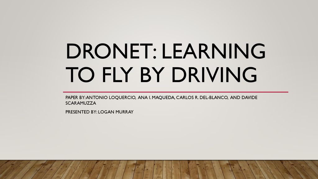 Udvidelse Dodge foretrække DroNet: Learning to fly by driving - ppt download