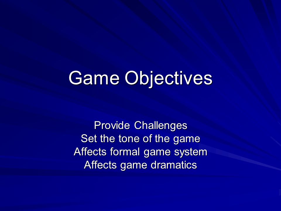 Game Objectives Provide Challenges Set the tone of the game - ppt video  online download