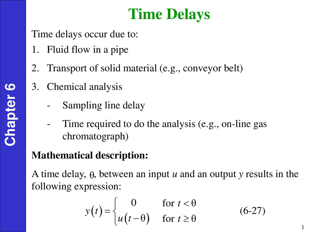 Time Delays Chapter 6 Time delays occur due to: Fluid flow in a pipe - ppt  download