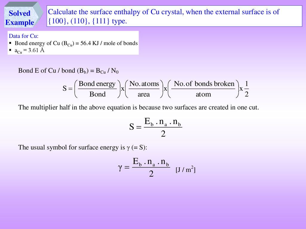 Solved Example Calculate The Surface Enthalpy Of Cu Crystal When The External Surface Is Of 100 110 111 Type Data For Cu Bond Energy Of Cu u Ppt Download