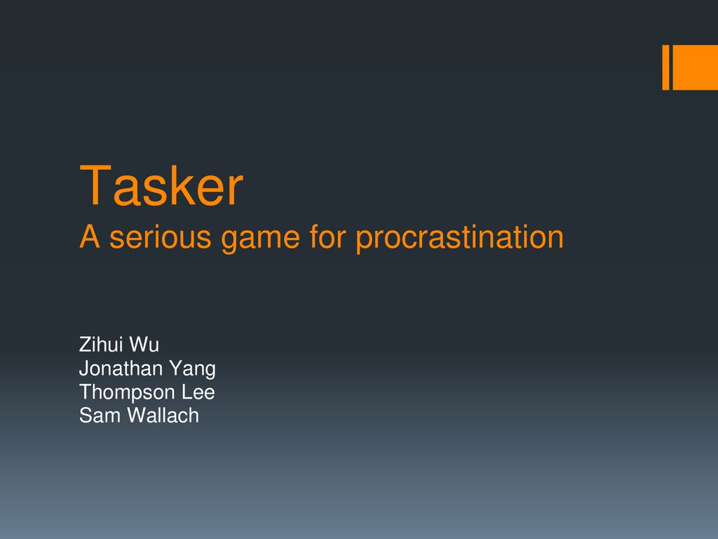 Tasker A serious game for procrastination - ppt download