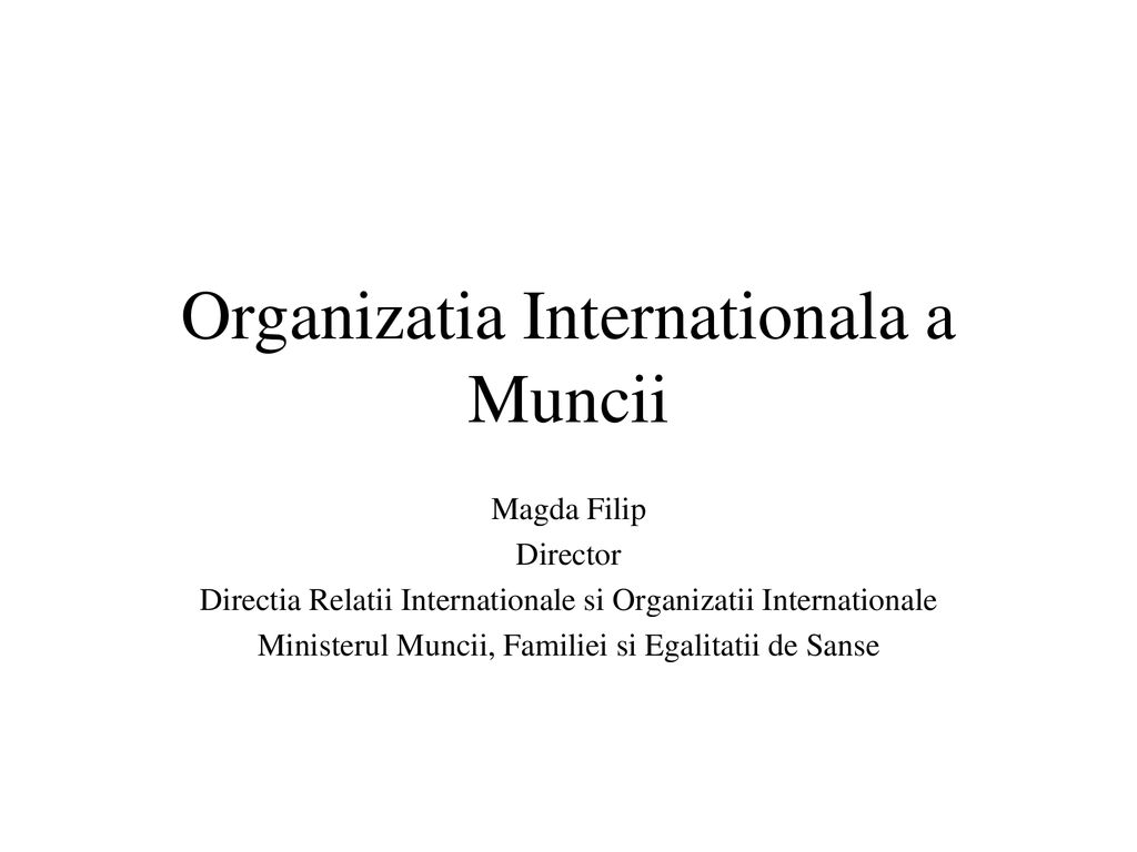 Organizatia Internationala a Muncii - ppt download