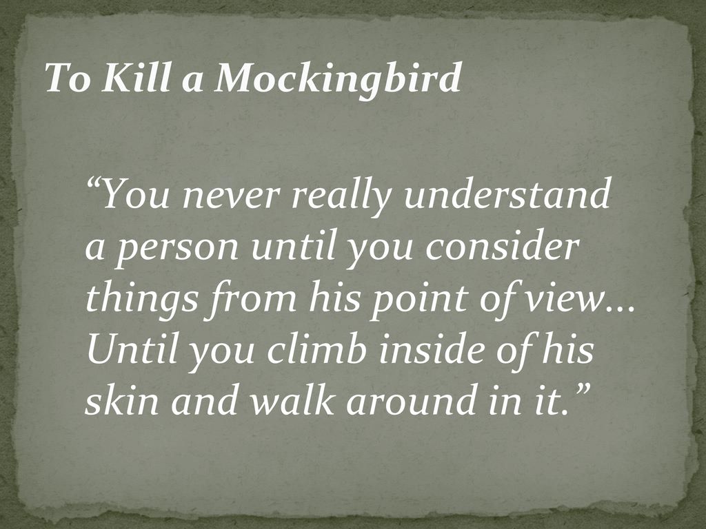 you never really understand a person to kill a mockingbird