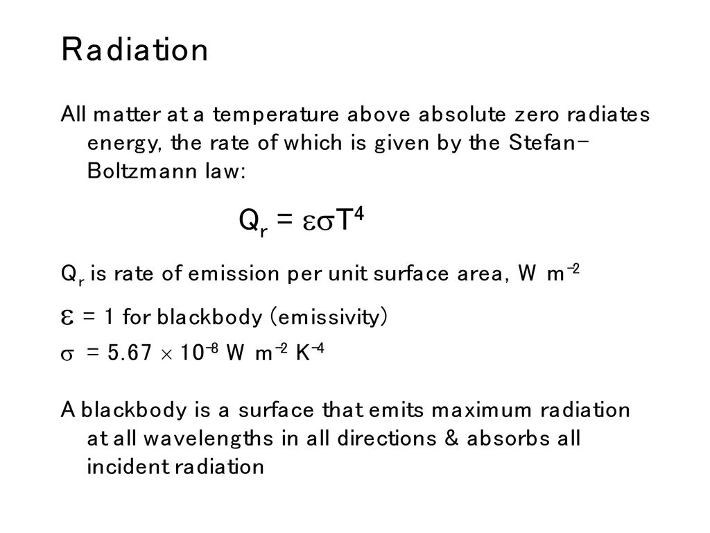 Radiation  = 1 for blackbody (emissivity) Qr = T4 - ppt download