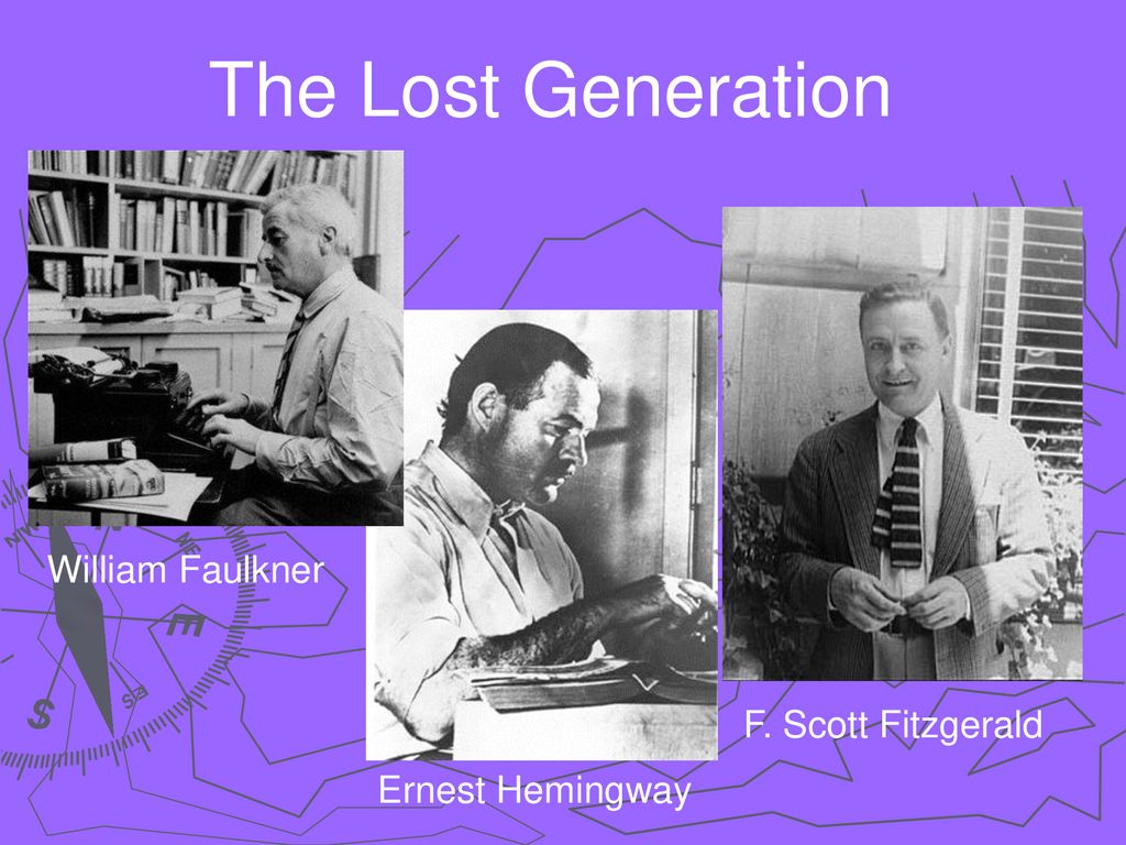 The Lost Generation William Faulkner F. Scott Fitzgerald - ppt download