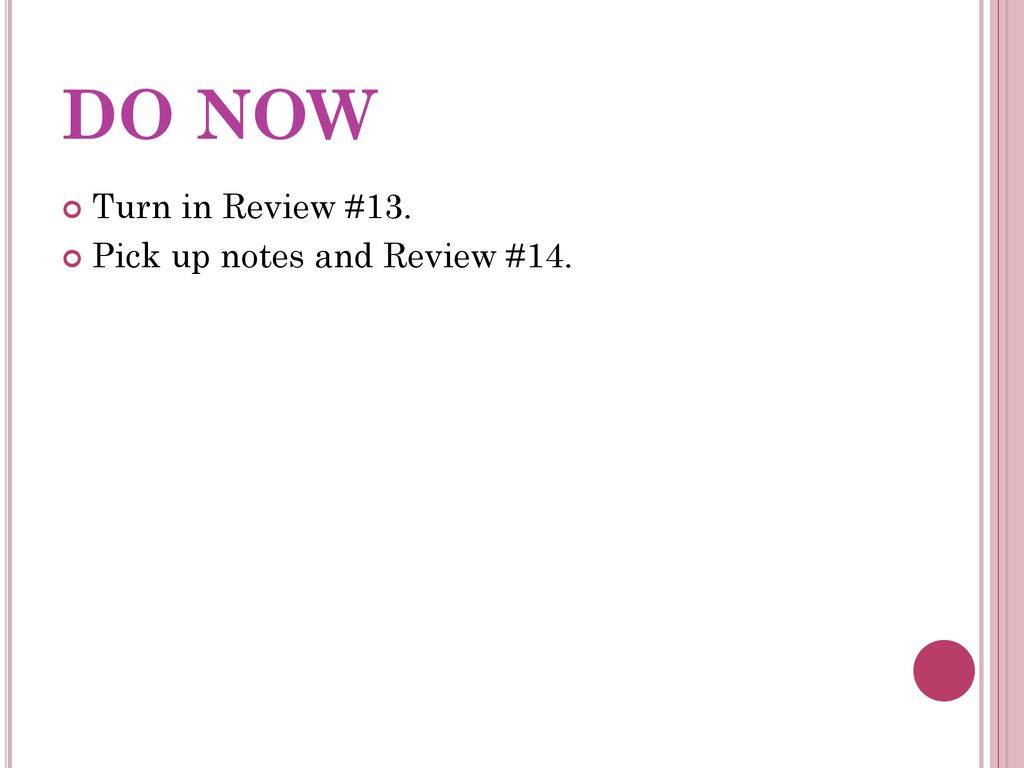 DO NOW Turn in Review #13. Pick up notes and Review # ppt download