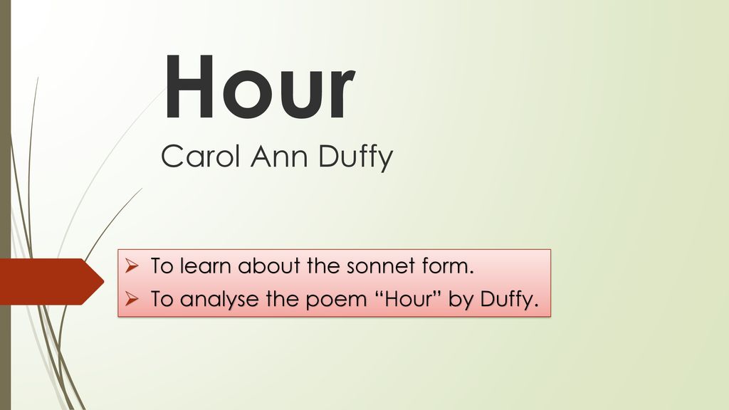 Ubevæbnet afbalanceret fordøje To learn about the sonnet form. To analyse the poem “Hour” by Duffy. - ppt  download