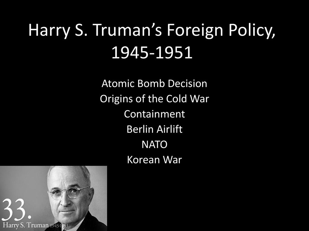 Harry S. Truman's Foreign Policy, - ppt download