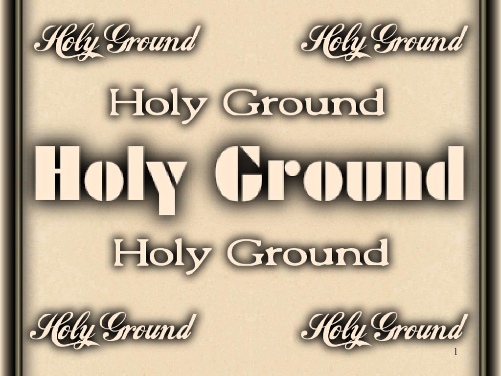 Holy Ground In The Bible Ppt Download holy-ground-in-the-bible-ppt-download