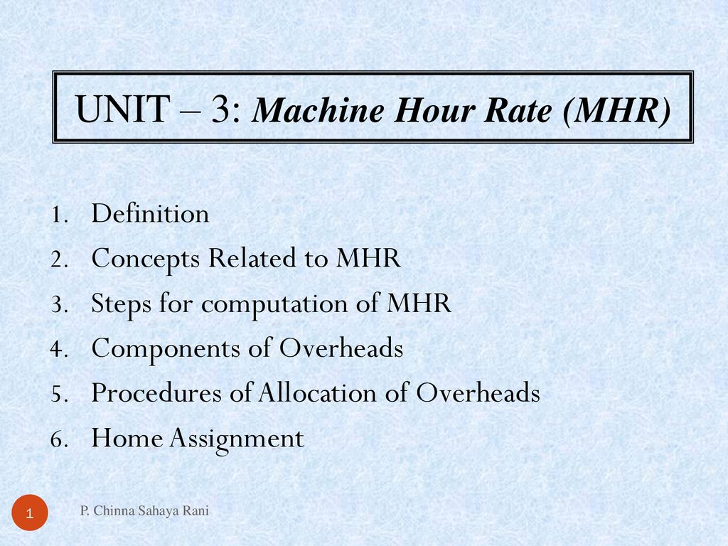 UNIT – 3: Machine Hour Rate (MHR) - ppt download