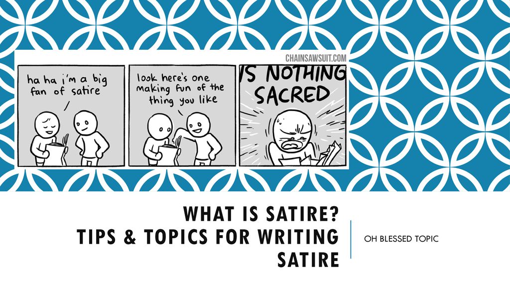 What is satire? TIPS & TOPICS FOR WRITING SATIRE - ppt download