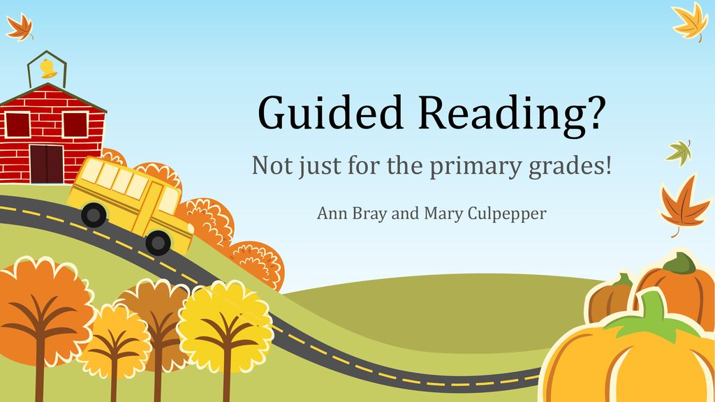 Not just for the primary grades! Ann Bray and Mary Culpepper
