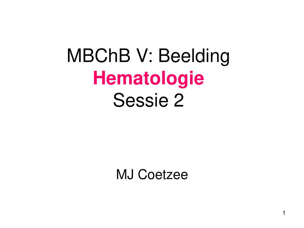 MBChB V: Beelding Hematologie Sessie 2 - ppt download