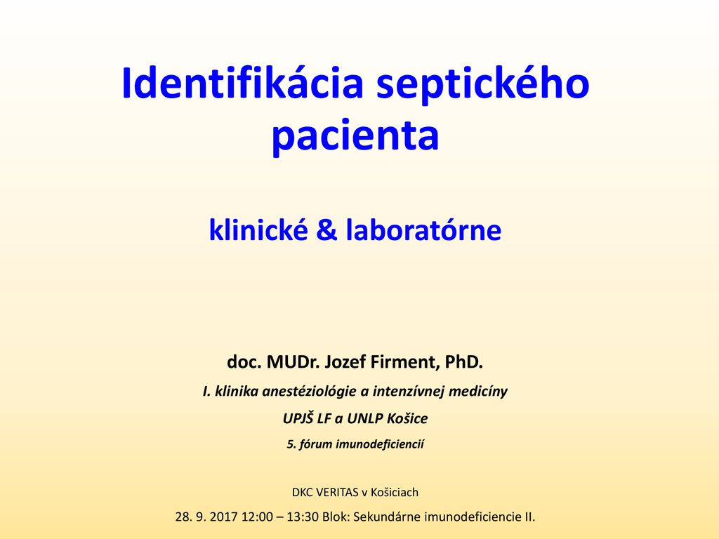 Identifikácia septického pacienta klinické & laboratórne - ppt download