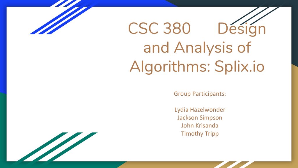 CSC 380 Design and Analysis of Algorithms: Splix.io - ppt download