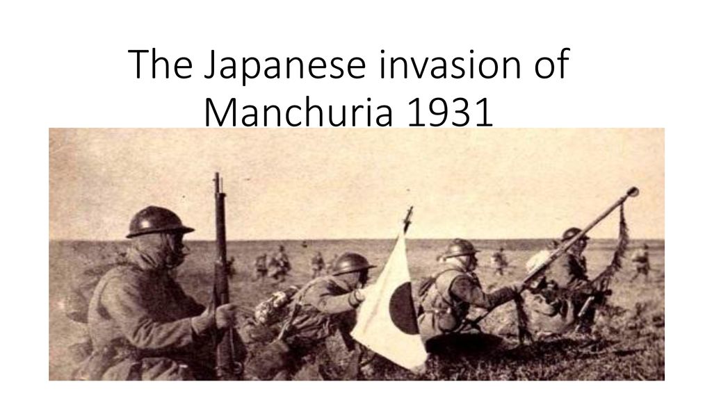 The Japanese invasion of Manchuria ppt download