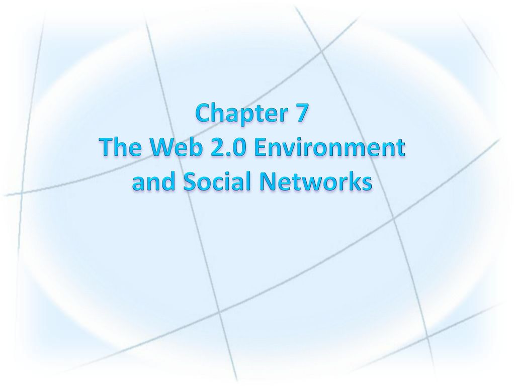 Chapter 7 The Web 2.0 Environment and Social Networks - ppt download